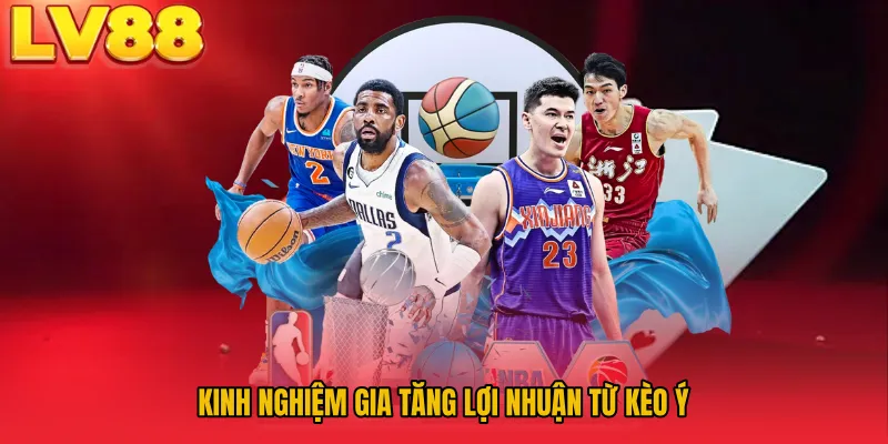 Kinh nghiệm gia tăng lợi nhuận từ kèo Ý